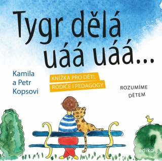 TYGR DĚLÁ UÁÁ UÁÁ 