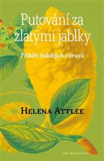 PUTOVÁNÍ ZA ZLATÝMI JABLKY. PŘÍBĚH ITALSKÝCH CITRUSŮ.