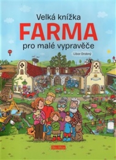 VELKÁ KNÍŽKA FARMA PRO MALÉ VYPRAVĚČE