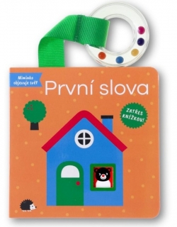 PRVNÍ SLOVA - MIMINKO OBJEVUJE SVĚT
