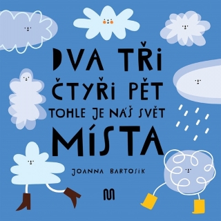 DVA, TŘI, ČTYŘI, PĚT - TOHLE JE NÁŠ SVĚT - MÍSTA