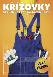 KŘÍŽOVKY - PRAKTICKÉ RADY DO DOMÁCNOSTI