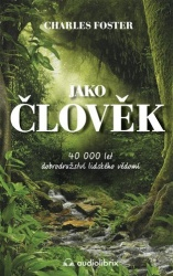JAKO ČLOVĚK / 40 000 LET DOBRODRUŽSTVÍ