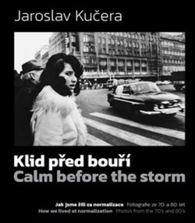 KLID PŘED BOUŘÍ. CALM BEFORE A STORM