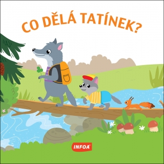 CO DĚLÁ TATÍNEK?