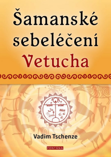 ŠAMANSKÉ SEBELÉČENÍ VETUCHA