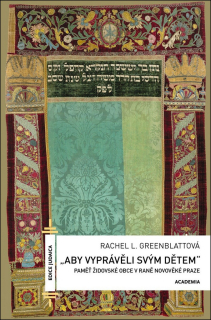 ABY VYPRÁVĚLI SVÝM DĚTEM    PAMĚŤ ŽIDOVSKÉ OBCE V RANĚ...