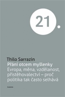 PŘÁNÍ OTCEM MYŠLENKY         21