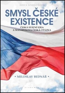 SMYSL ČESKÉ EXISTENCE