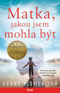 MATKA, JAKOU JSEM MOHLA BÝT