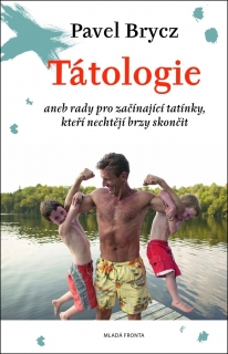 TÁTOLOGIE-RADY PRO ZAČÍNAJÍCÍ TATÍNKY