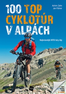 100 TOP CYKLOTÚR V ALPÁCH - NEJKRÁSNĚJŠÍ