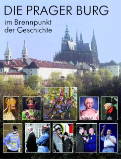 DIE PRAGER BURG - BRENNPUNKT DER GESCHICHTE