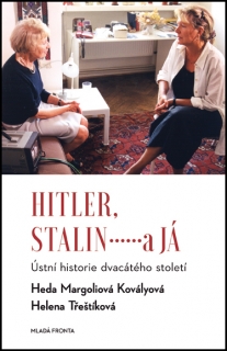 HITLER, STALIN A JÁ     ÚSTNÍ HISTORIE 20.STOLETÍ
