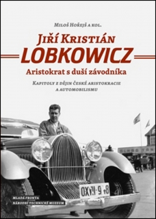 JIŘÍ KRISTIÁN LOBKOWICZ  ARISTOKRAT S DUŠÍ ZÁVODNÍKA