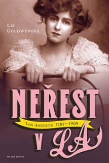 NEŘEST V L.A.-LOS ANGELES 1781-1909