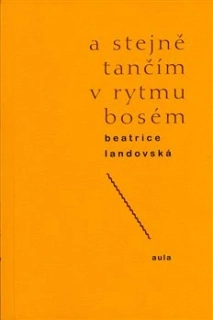 A STEJNĚ TANČÍM V RYTMU BOSÉM