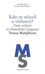 KDO TU MLUVIL O VÍTĚZSTVÍ?