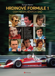 HRDINOVÉ FORMULE 1 - OSM NESPLNĚNÝCH SNŮ