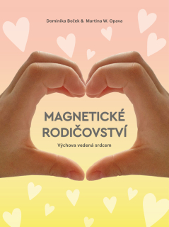 MAGNETICKÉ RODIČOVSTVÍ - VÝCHOVA VEDENÁ