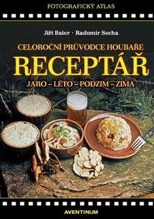 CELOROČNÍ PRŮVODCE HOUBAŘE