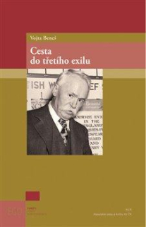 VOJTA BENEŠ. CESTA DO TŘETÍHO EXILU