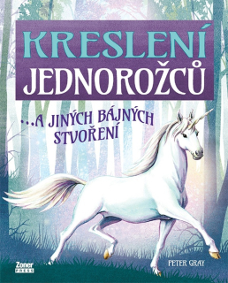 KRESLENÍ JEDNOROŽCŮ ...A JINÝCH BÁJNÝCH STVOŘENÍ
